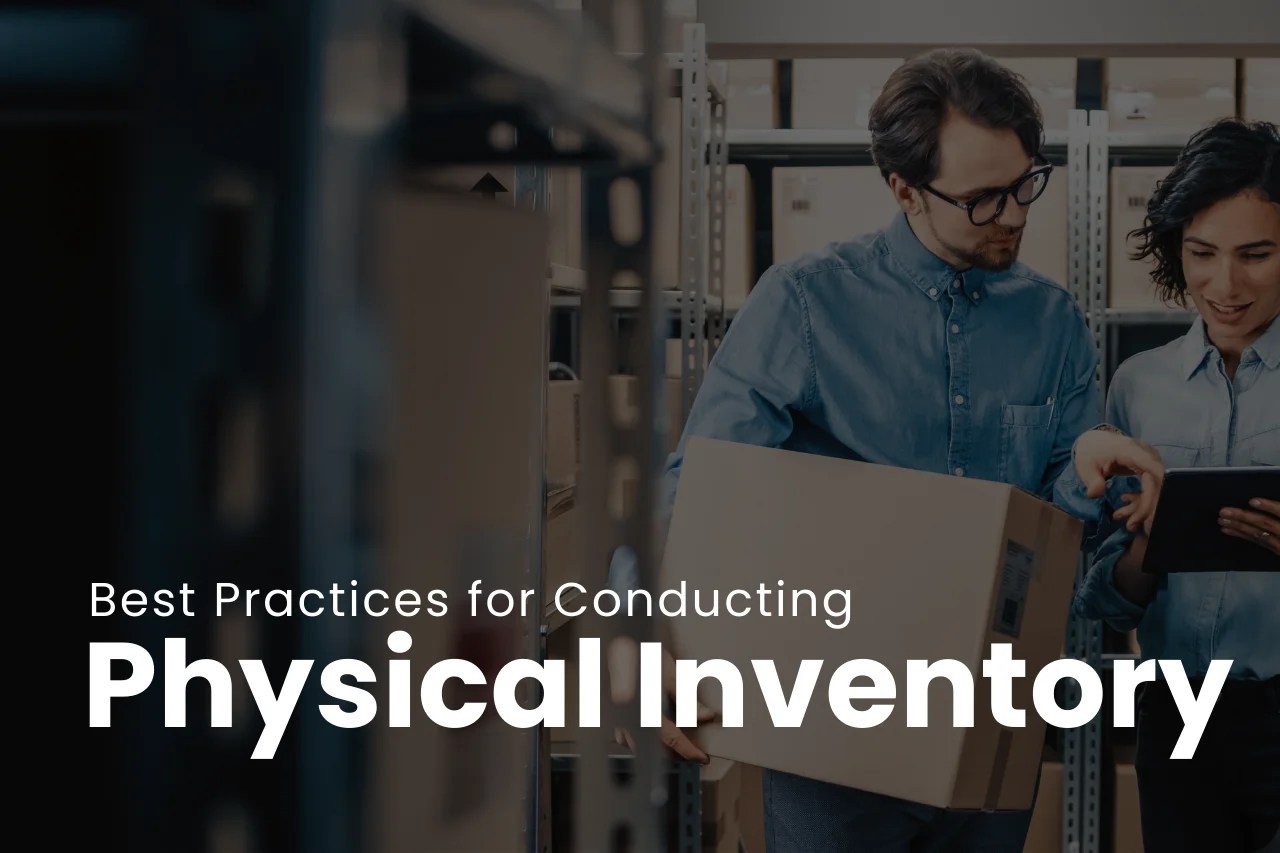Physical Inventory: Why it is Important and How to do It?