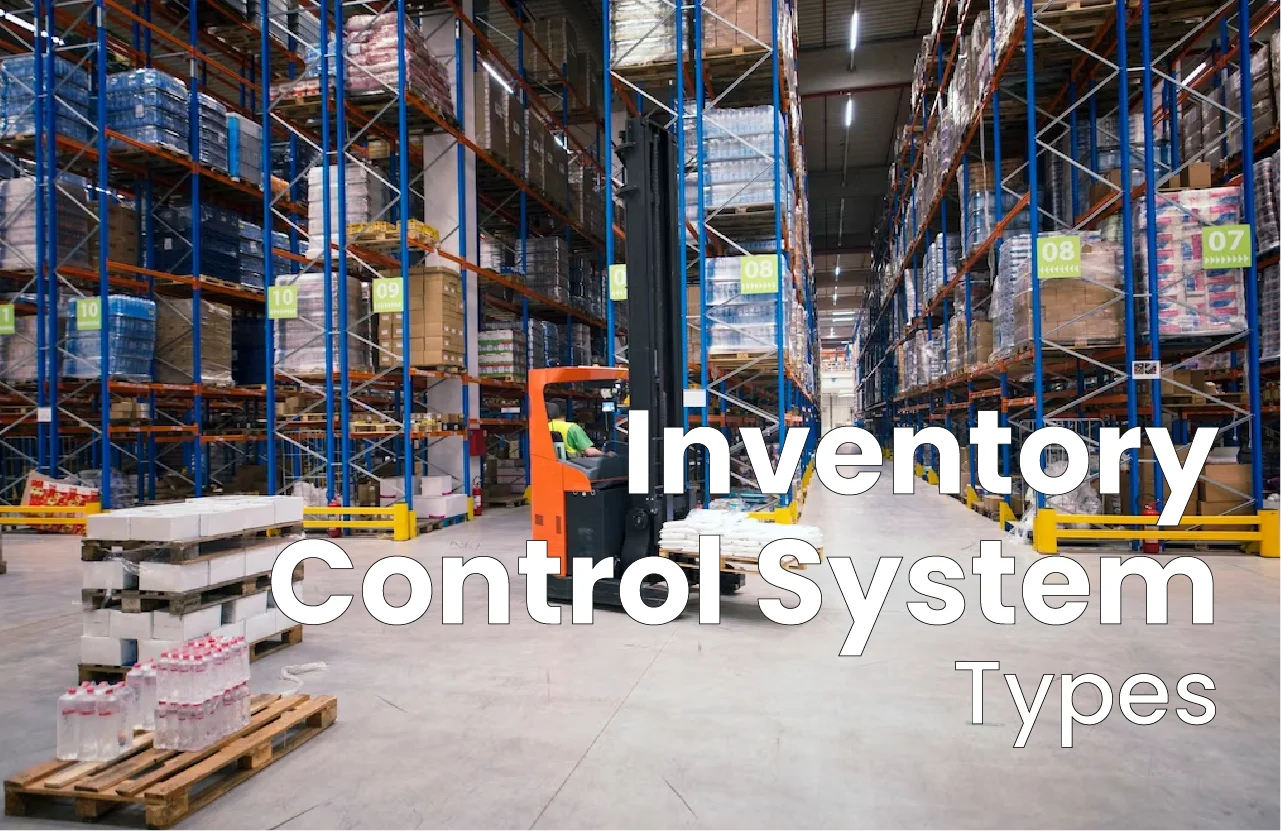 Inventory Control System Types, Benefits & Disadvantages