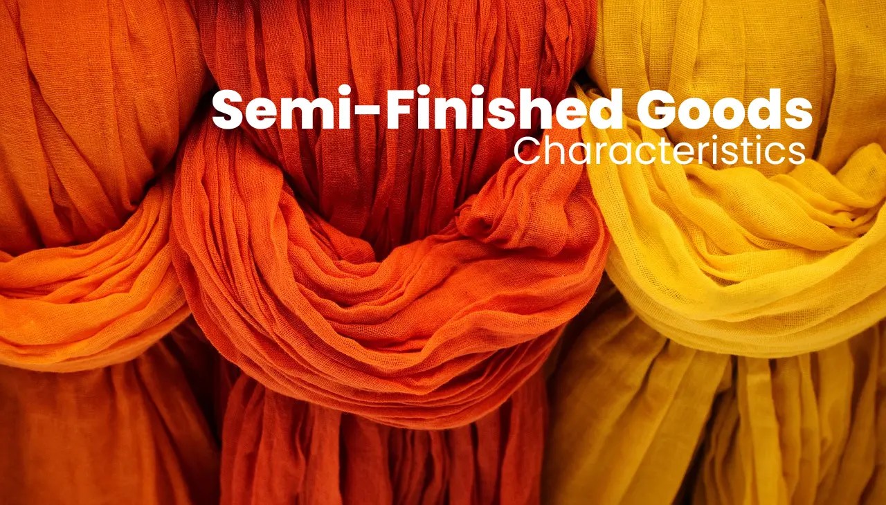 SemiFinished Goods Meaning, Characteristics & Examples