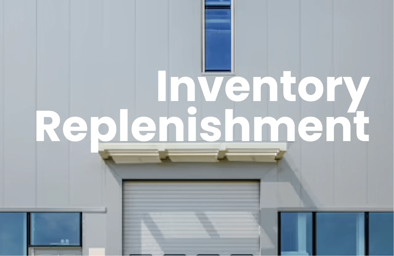 Inventory Replenishment Definition, Methods, Factors & More