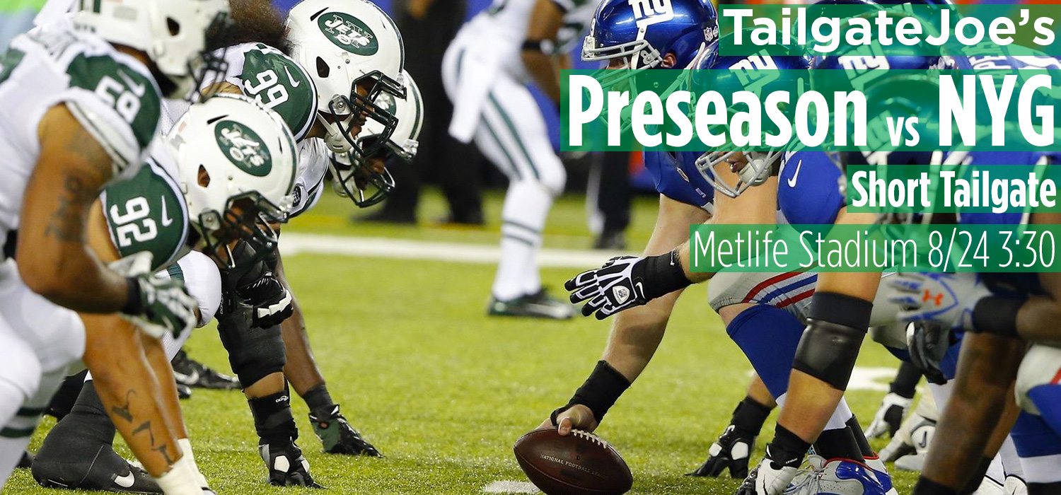 8/24/2018 Jets PRESEASON Tailgate Party, Giants at New York Jets