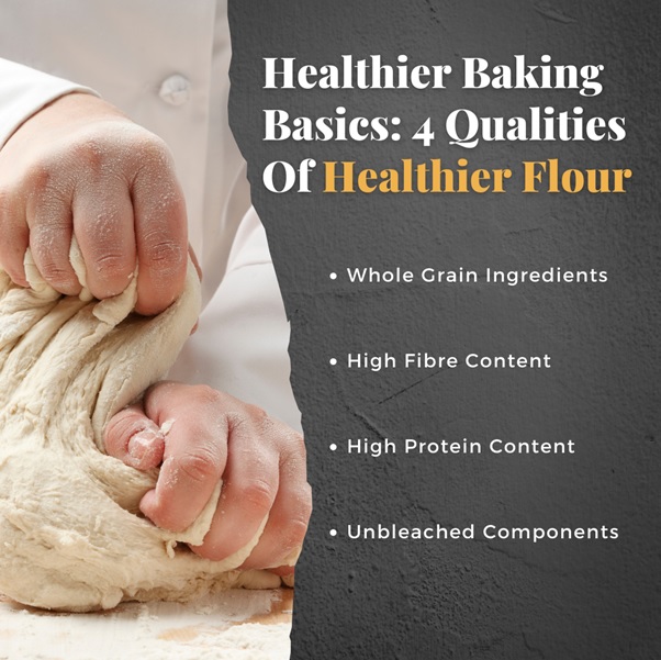 Healthier Baking Basics 4 Qualities Of Healthier Flour Tails Through