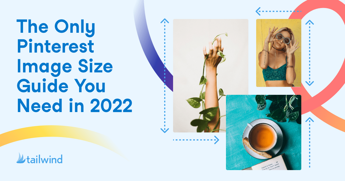 Ultimate Pinterest Image Size Chart for 2022 Tailwind App