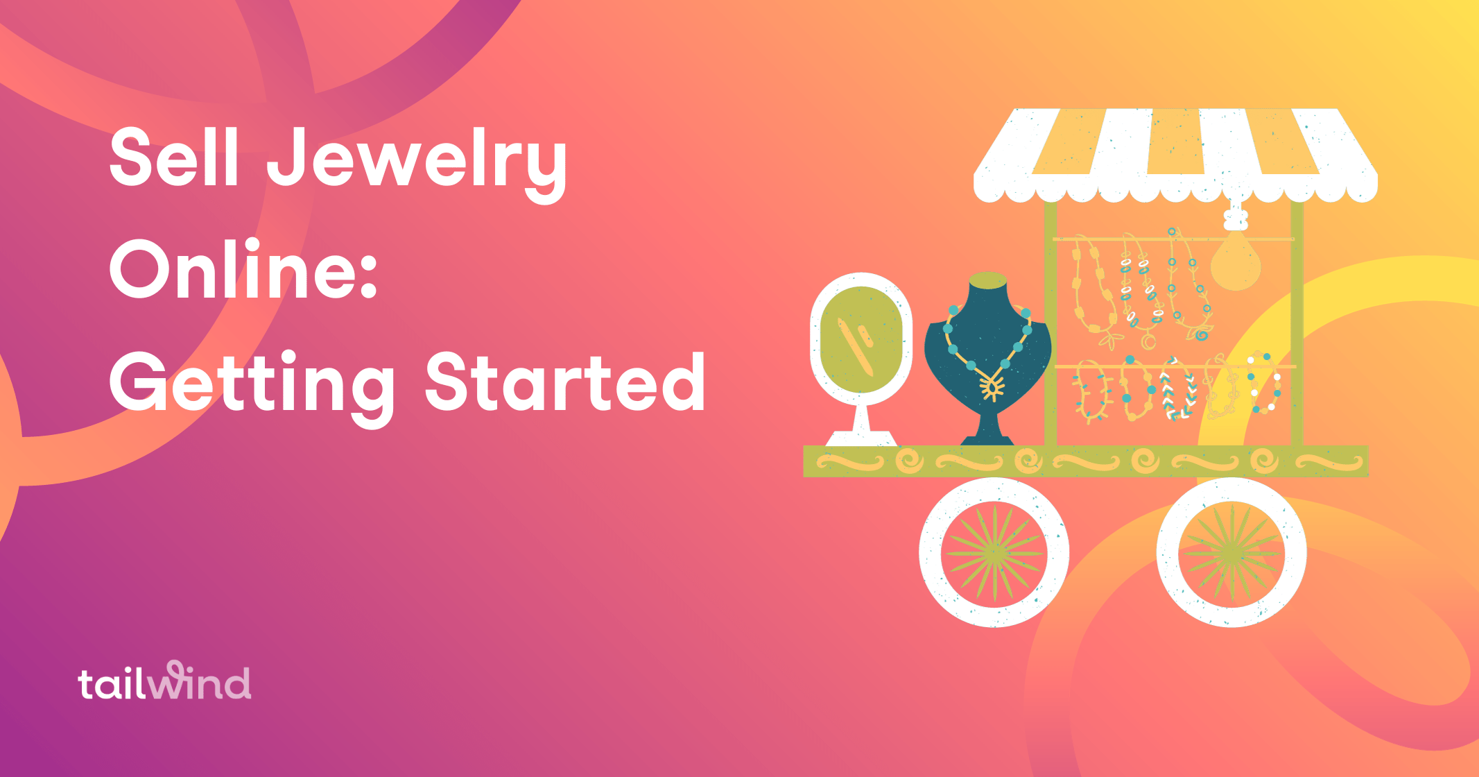 Sell Jewelry Online Getting Started Tailwind Blog
