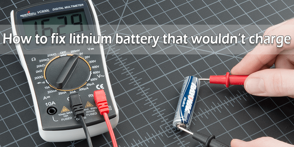 Why is the lithium battery not charging The Best lithium ion battery