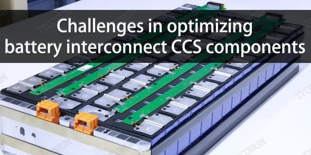 The importance of battery interconnection CCS system technology The