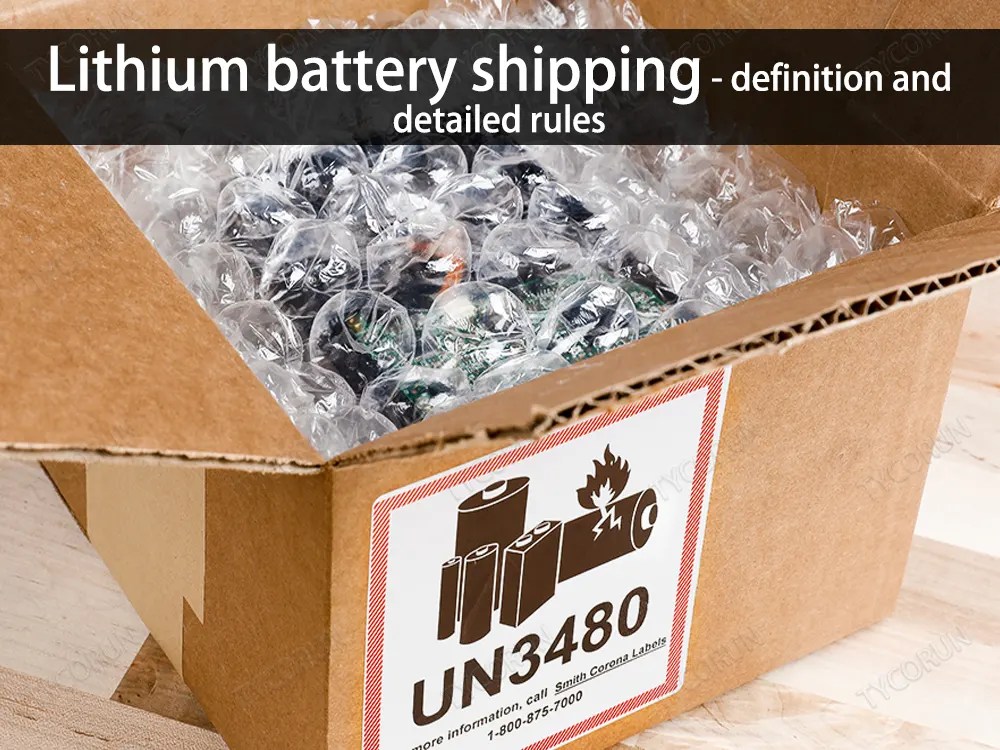 Lithium battery shipping definition and detailed rules TYCORUN