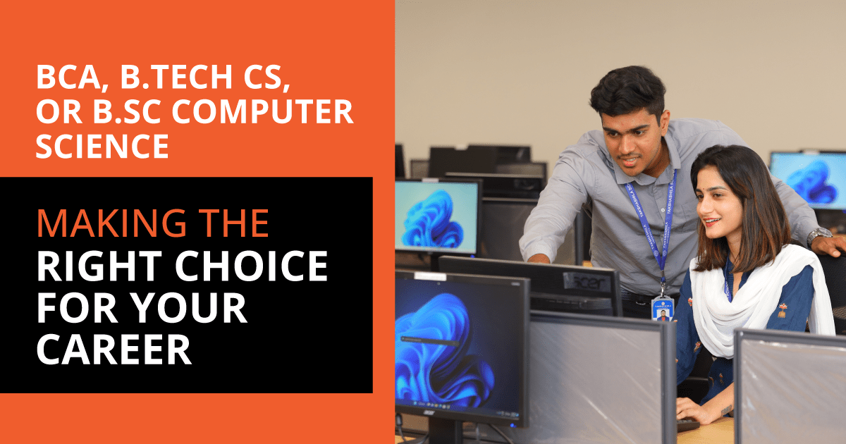BCA, B.Tech CS, or B.Sc Computer Science Making the Right Choice for