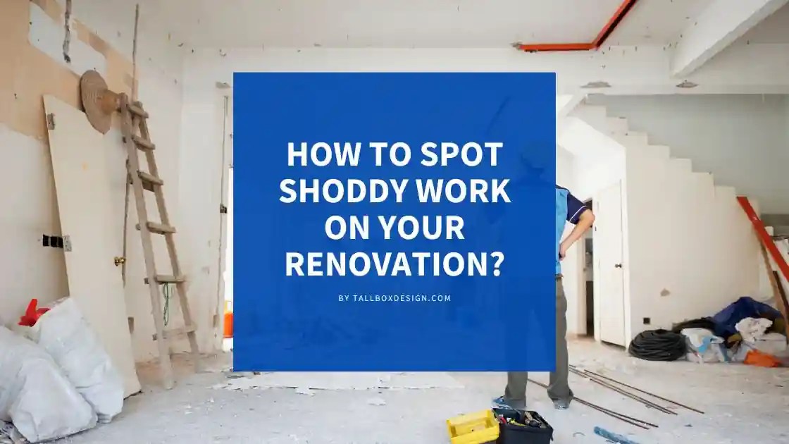 How to recognize shoddy work done by contractor?