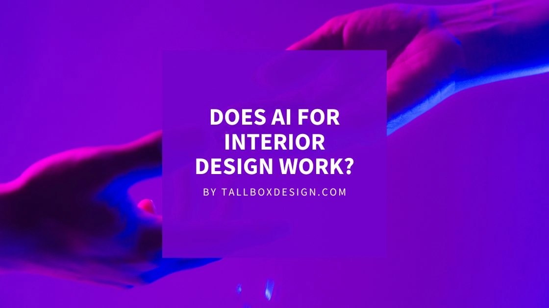 Ai for Interior Design Does it work for your design firm?