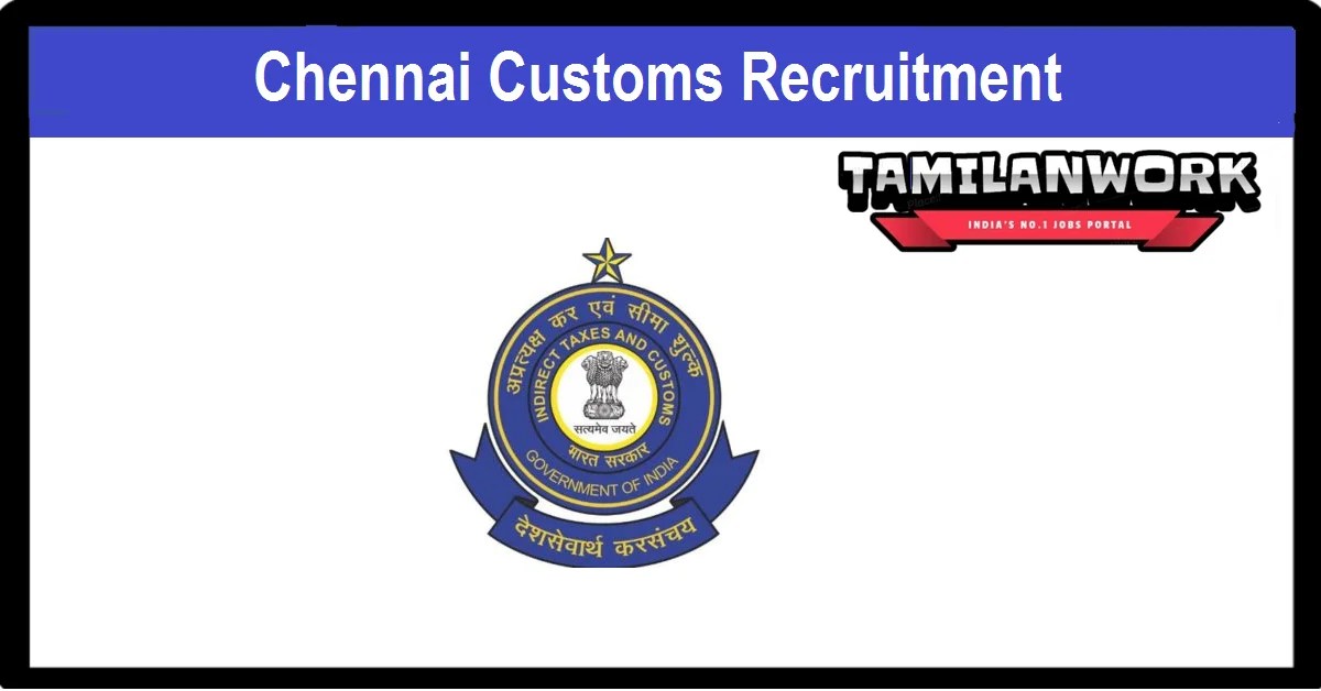 Chennai Customs Recruitment 2023 Apply 17 Canteen Attendant Posts