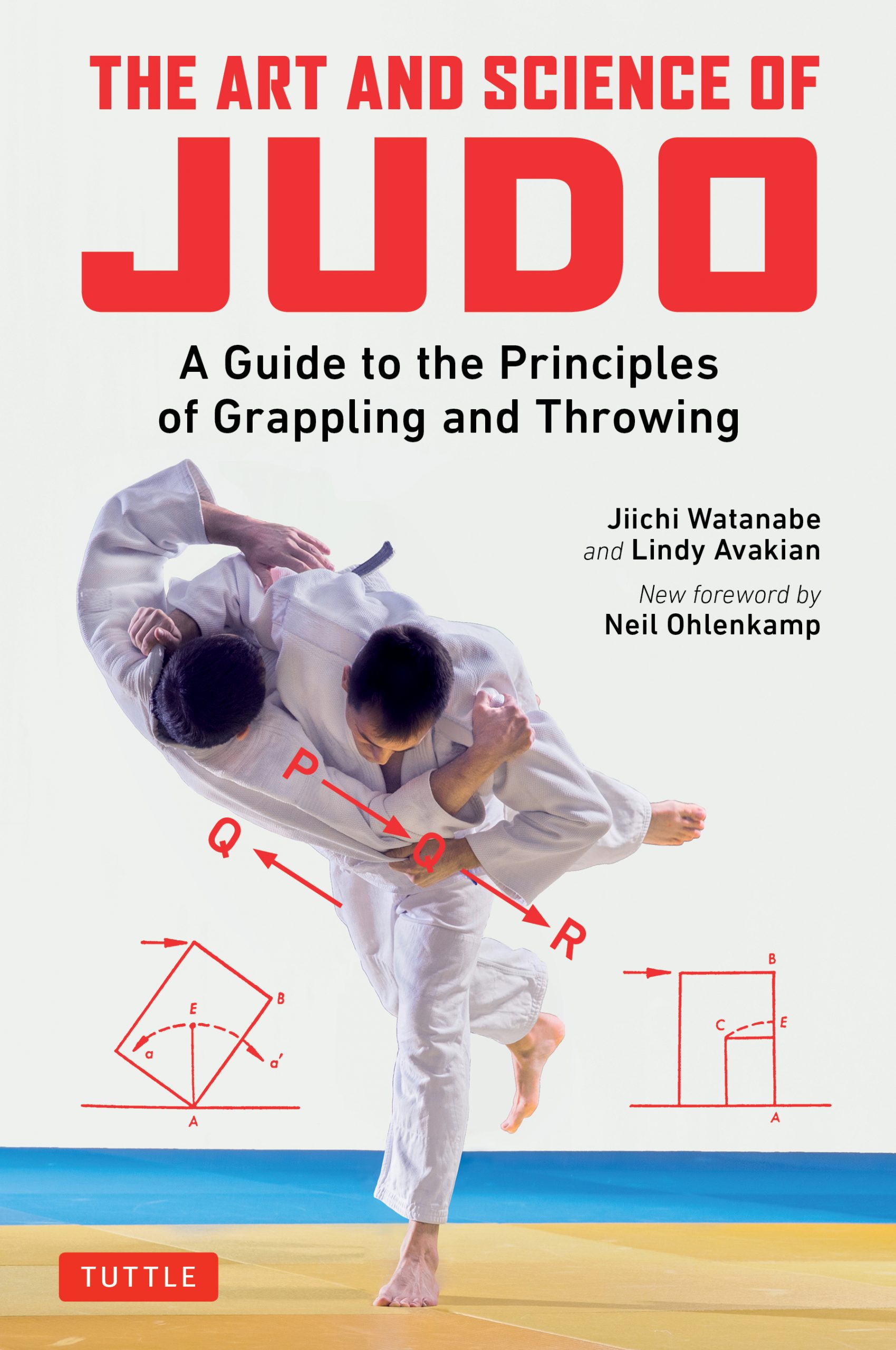 The Art and Science of Judo A Guide to the Principles of Grappling and