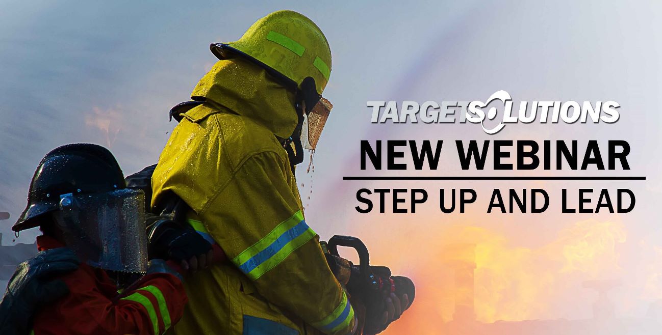 Step Up and Lead Fire Service Leadership inar TargetSolutions