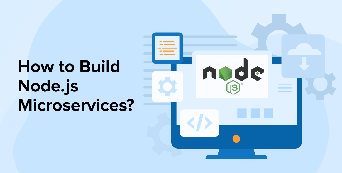 How to Build Node.js Microservices? TatvaSoft Blog