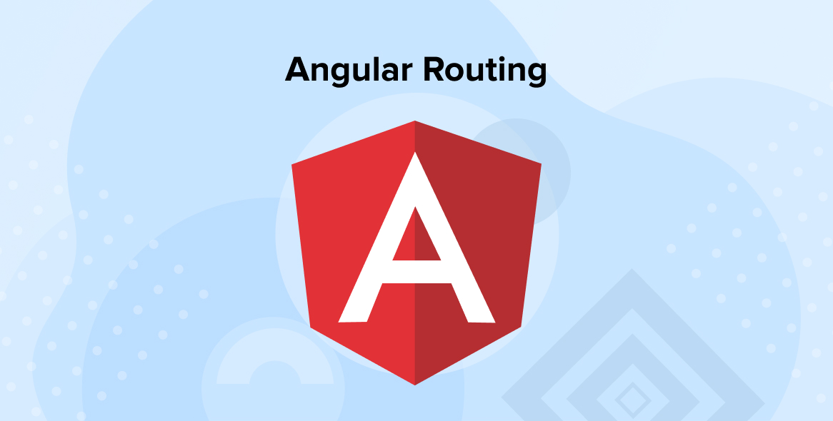 A Detail Guide to Routing in Angular TatvaSoft Blog