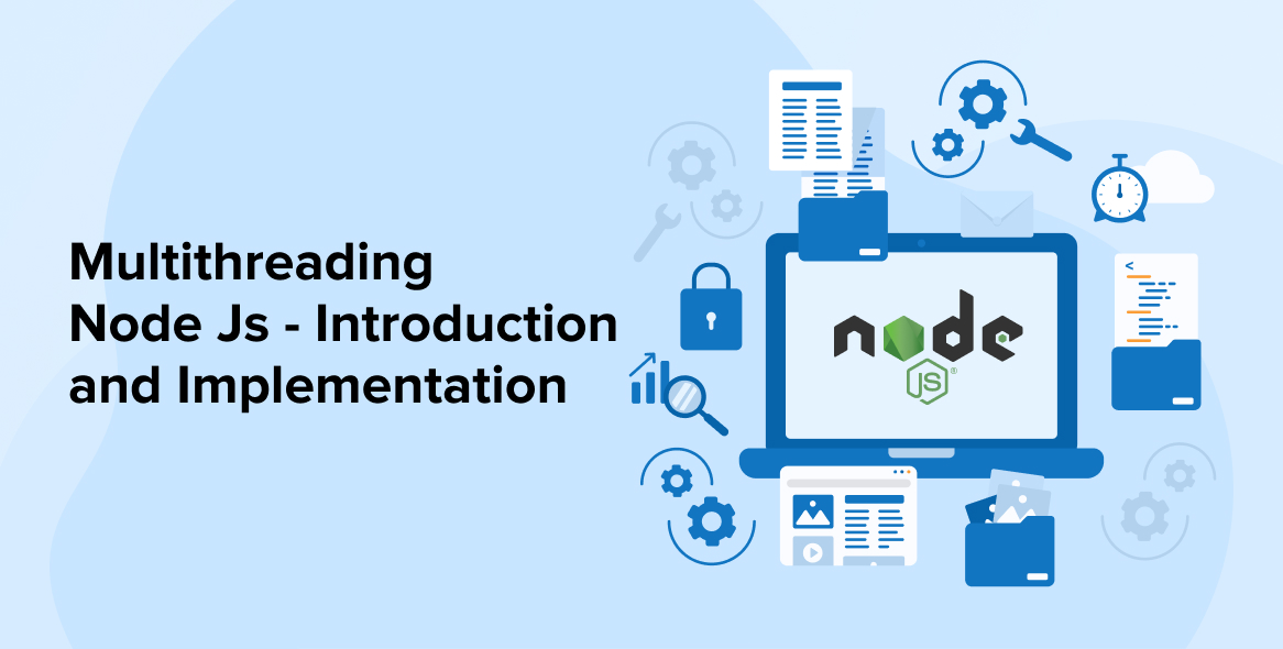 How to Implement Multithreading in Nodejs TatvaSoft Blog