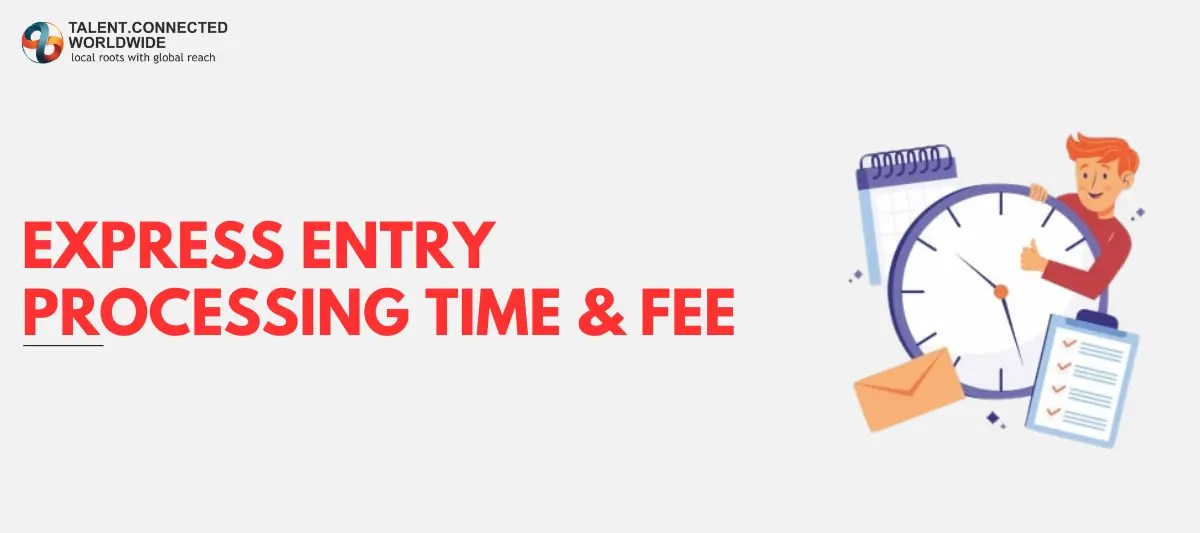 Express Entry Processing Time & Fee, By Certified Consultants
