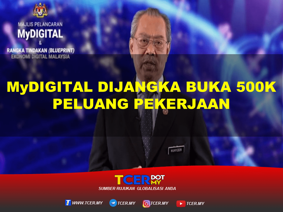 MyDIGITAL Dijangka Buka 500K Peluang Pekerjaan TCER.MY