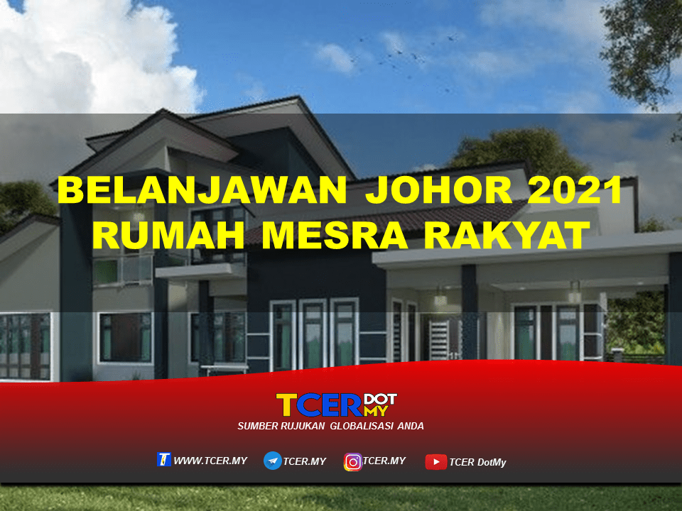 BELANJAWAN JOHOR 2021 RUMAH MESRA RAKYAT TCER.MY