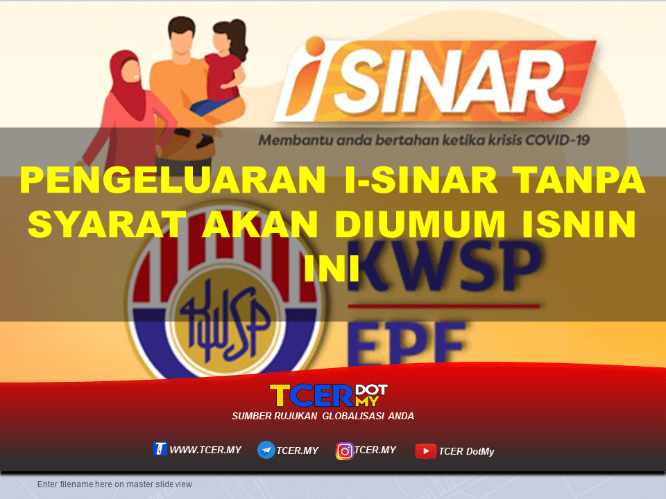 Pengeluaran ISinar Tanpa Syarat Akan Diumum Isnin Ini