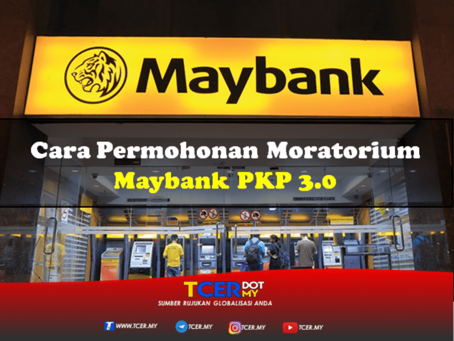 Cara Permohonan Moratorium Maybank PKP 3.0 TCER.MY