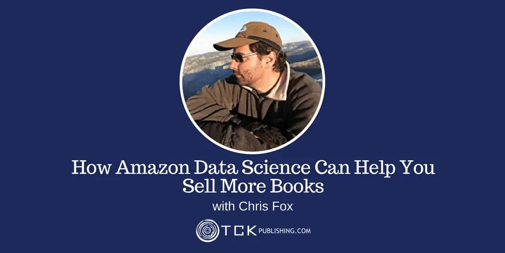 127 How Amazon Data Science Can Help You Sell More Books with Chris