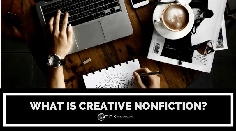 What Is Creative Nonfiction? Definitions, Examples, and Guidelines