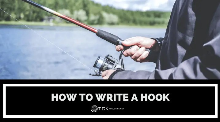 How to Write a Hook 10 Ways to Capture Your Readers' Attention TCK