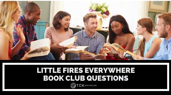 Little Fires Everywhere Book Club Questions TCK Publishing