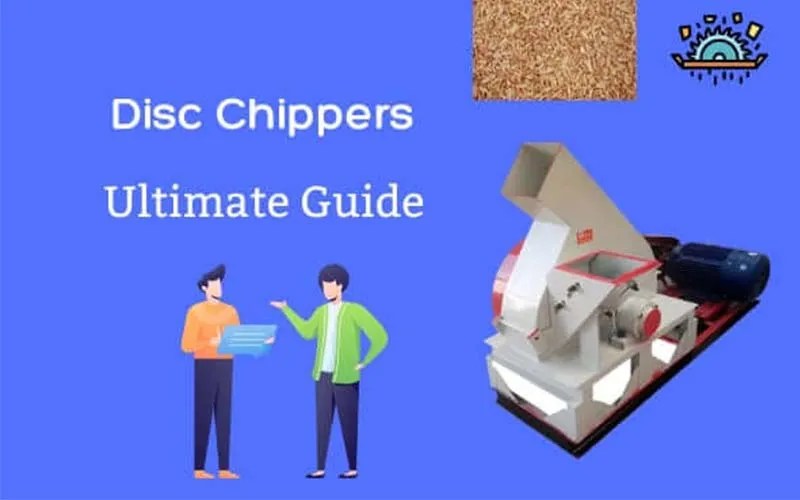 Disc Chippers Ultimate GuideDisc Chippers Manufacturer