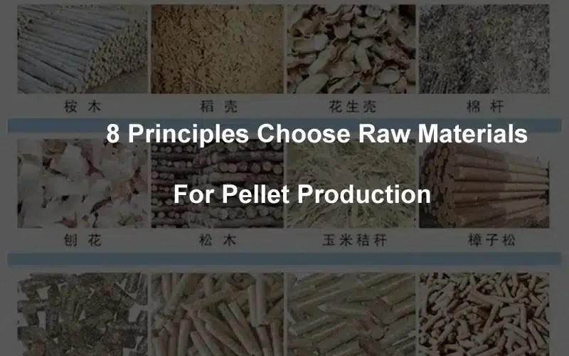 How To Choose Raw Materials For Pellet Production