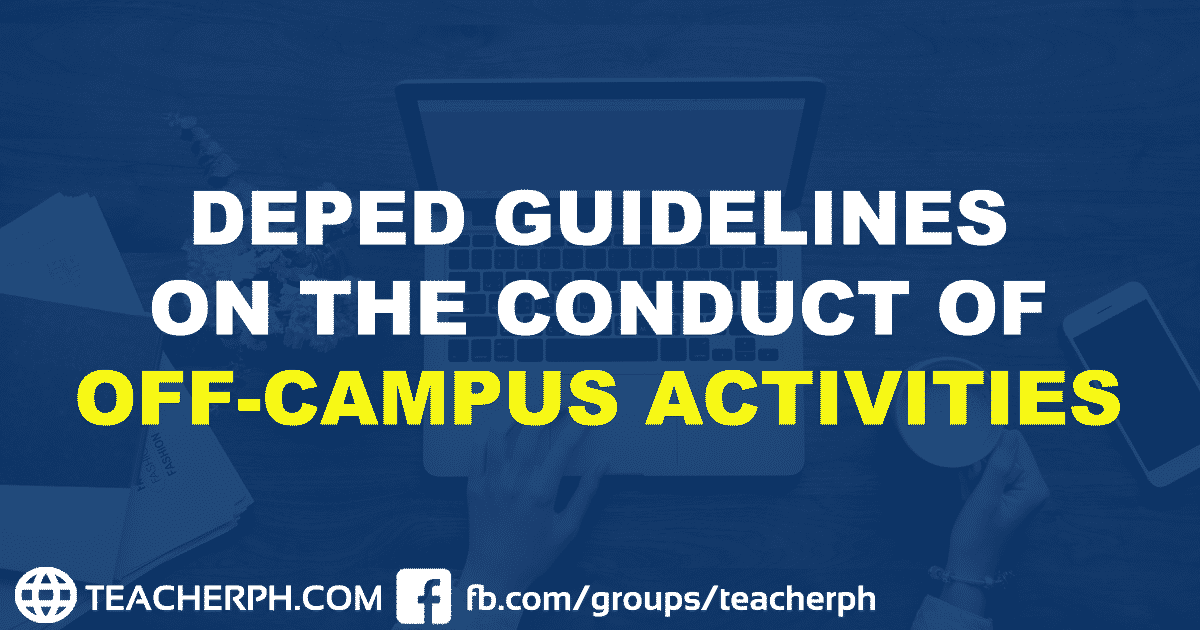 Updated DepEd Guidelines on the Conduct of OffCampus Activities