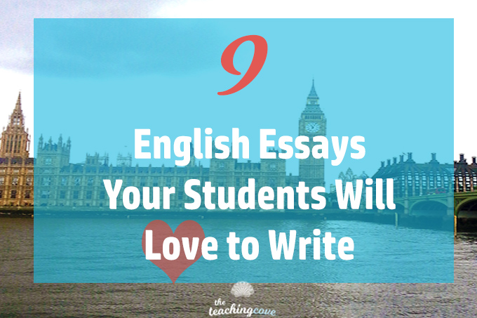 9 Essays Your Students Will Love To Write