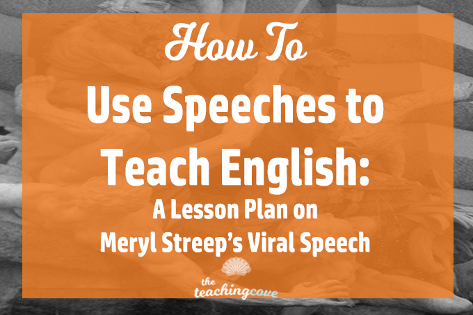 How To Use A Speech To Teach Writing: On Meryl Streep