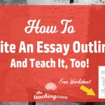How To Write An Essay Outline & Teach It, Too