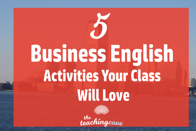 5 Business English Activities Your Students Will Love