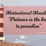 Motivational Monday: Patience Is The Key To Paradise