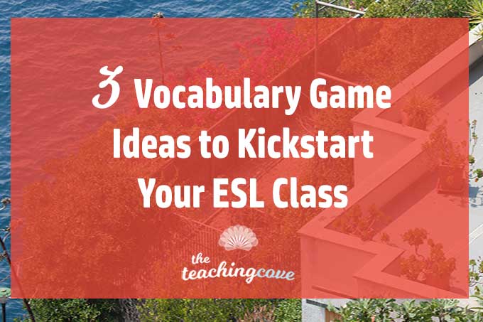 3 More Vocabulary Games For ESL Students (To Kickstart Your Class)