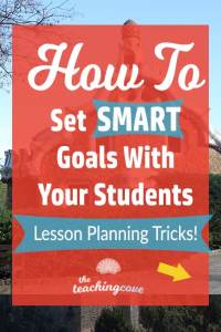 How To Set SMART Goals With Your Students