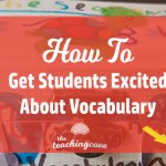 How To Get Students Excited About Vocabulary Learning: 5 Creative Ideas