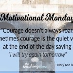 Motivational Monday: Defeated? – Sometimes Courage Is In Trying Again