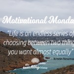 Motivational Monday:  Deciding Between Two Equally Awesome Choices