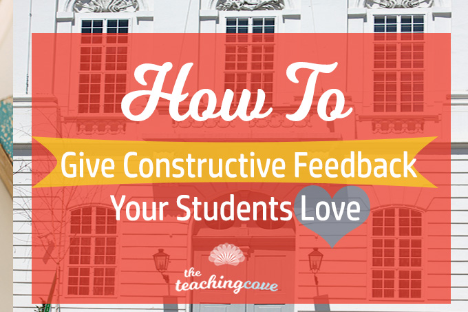 How To Give Constructive Feedback - The Teaching Cove