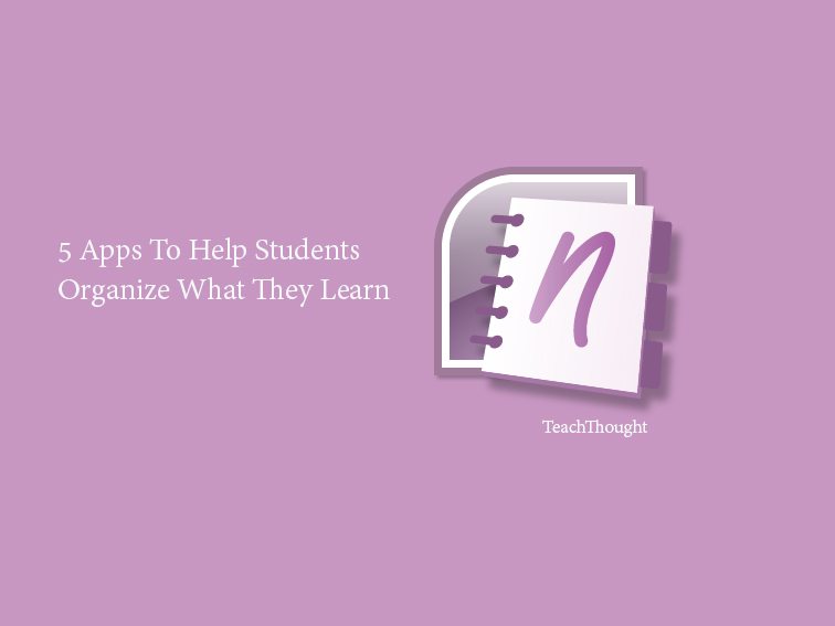 5 Apps To Help Students Organize What They Learn