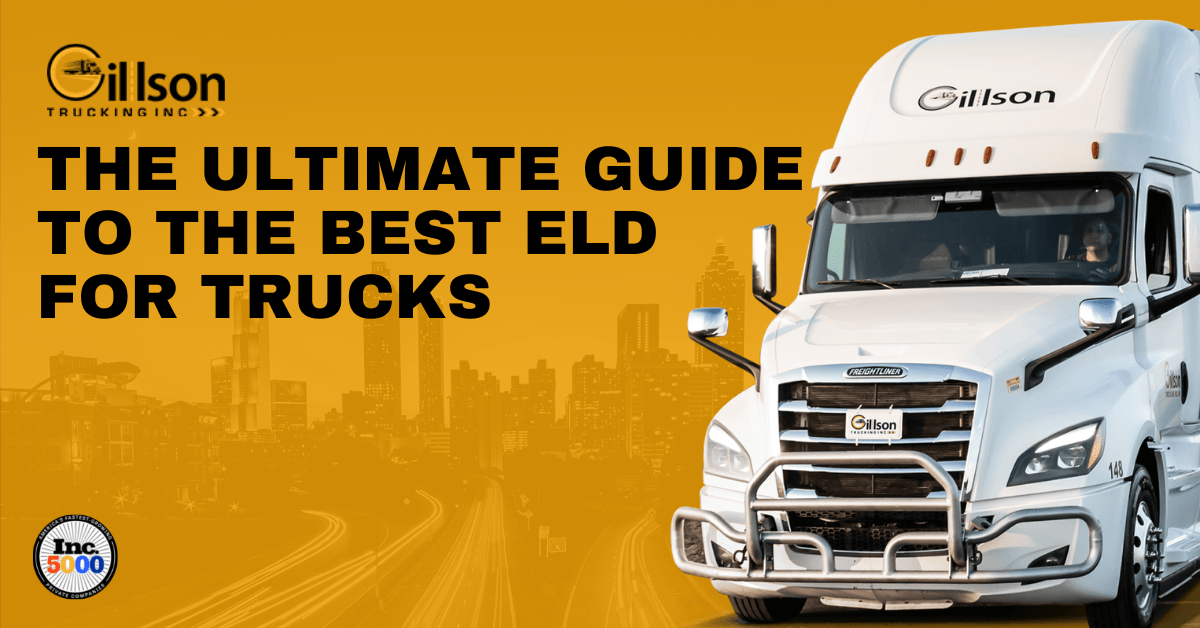 The Ultimate Guide to the Best ELD for Trucks Gillson Trucking