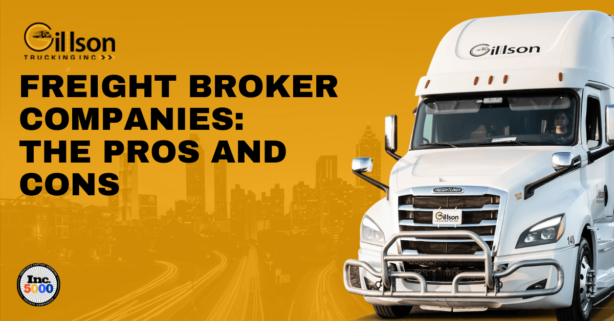 Freight Broker companies The Pros and Cons Gillson Trucking