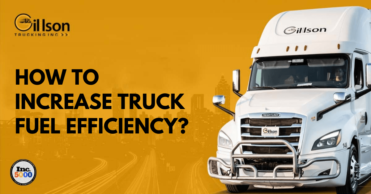 How To Increase Truck Fuel Efficiency? Gillson Trucking