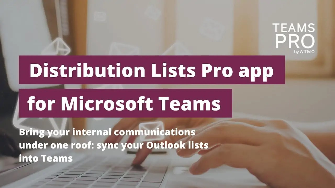 Distribution Lists Pro Access to your existing Distribution Lists