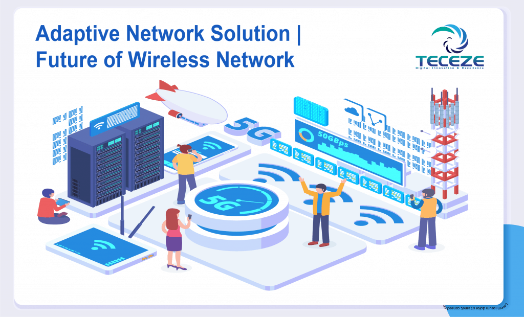 Adaptive Network Solution Future Of Wireless Network