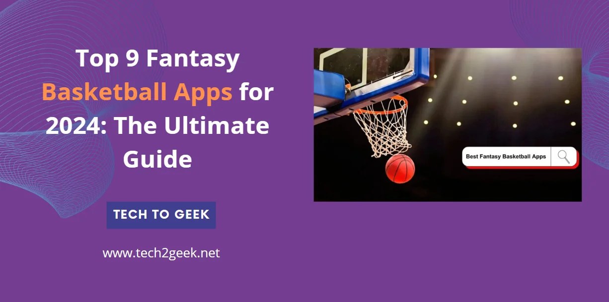 Top 9 Fantasy Basketball Apps for 2024 The Ultimate Guide